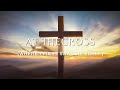 AT THE CROSS Where I First Saw The Light Lyrics
