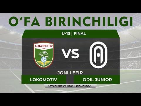 Lokomotiv vs Odil Junior  | Final | O‘FA Birinchiligi U-13