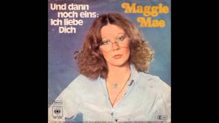 Maggie Mae - Und dann noch eins-Ich liebe Dich  1977