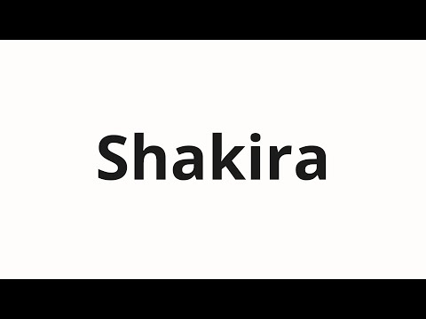 How to pronounce Shakira