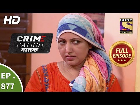 Crime Patrol Dastak - Ep 877 - Full Episode - 3rd October, 2018