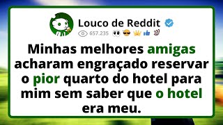 Minhas melhores amigas acharam engraçado reservar o pior quarto do hotel para mim sem saber que...