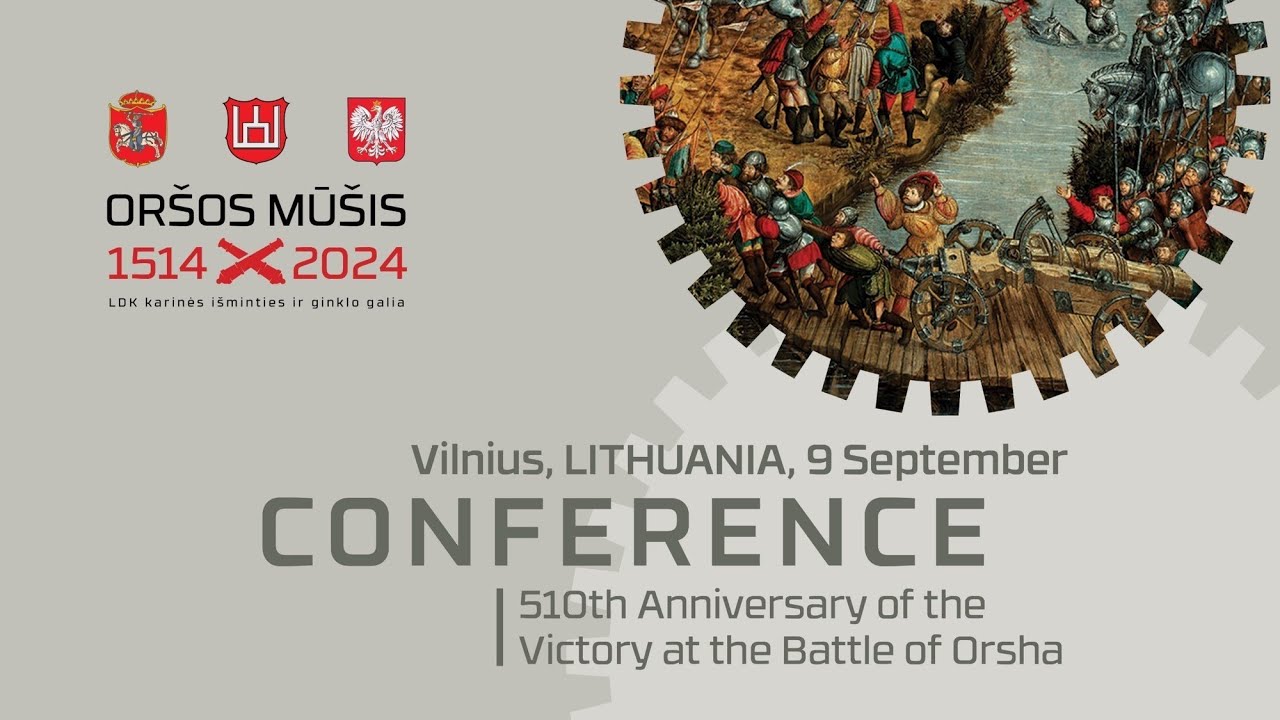 Konferencija „Oršos mūšiui – 510: istorinė patirtis dabarties iššūkiams“