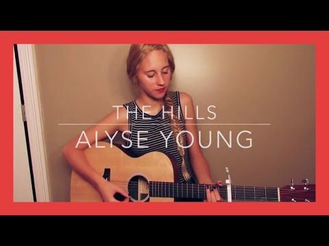 The Hills (The Weeknd Cover) by Alyse Young