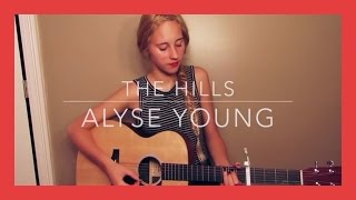 The Hills (The Weeknd Cover) by Alyse Young