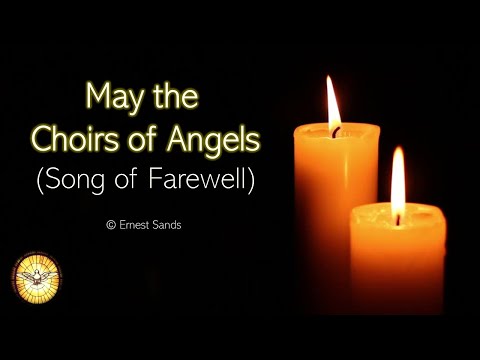 May the Choirs of Angels (Song of Farewell)