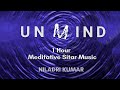 1 Hour Meditative Music | Soulful Sitar - Best Relaxing and Healing Music | #Unmind #relax #heal