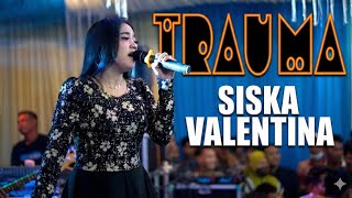 Download lagu TRAUMA - SISKA VALENTINA  Bareng Mas Eko BAS - New ELPINO mp3