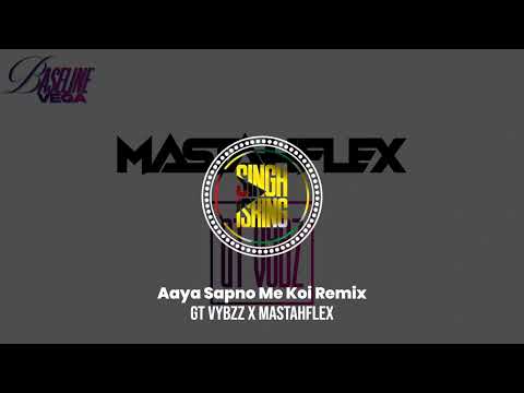 Aaya Sapno Me Koi Remix | GT Vybzz x MastahFlex