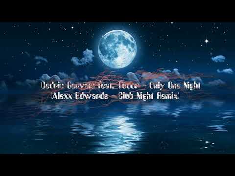 Cedric Gervais feat. Tudor - Only One Night (Alexx Edwards Club Night Remix)