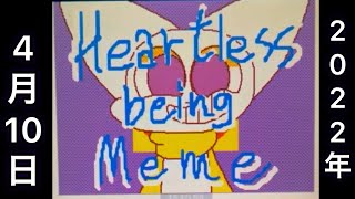 Heartless being Meme【うごメモ】