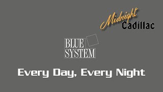 BLUE SYSTEM Every Day, Every Night