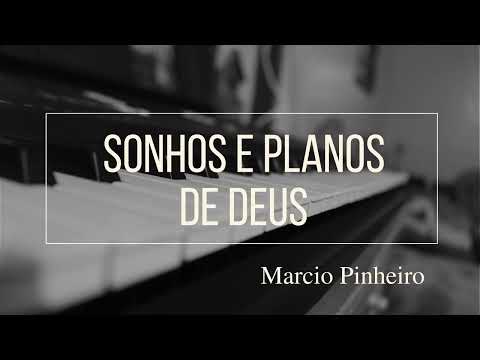 Sonhos E Planos De Deus - Marcio Pinheiro