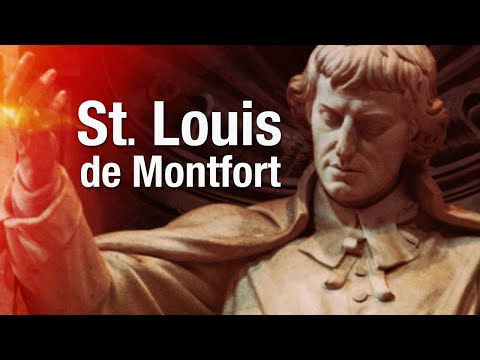 St. Louis de Montfort | Revealing The Hidden Life In Christ