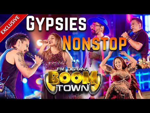 Gypsies Nonstop | Fm Derana Boom Town | වින්දනීය සංගීතයේ අධිමාත්‍රාව.