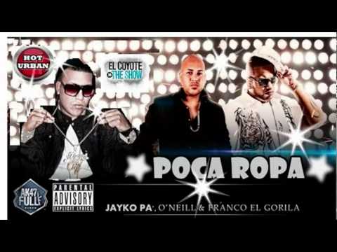 Jayko Pa' Ft. Franco 'El Gorilla' & O'neill - Poca Ropa (Prod. ByJeffra 'El Diestro')