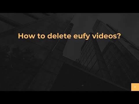 How to delete eufy videos?