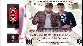 Letra Dime quien te va amar como yo - kevin Roldan ft Ronald El Killa