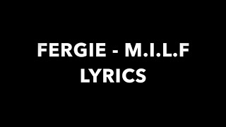 Fergie - M.I.L.F. $ - LYRICS