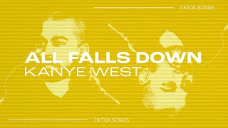 Kanye West - All Falls Down | oh when it all it all falls down | TikTok