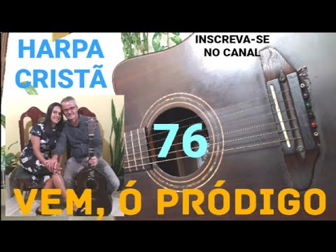 Hino #VEM Ó PRÓDIGO - 76 da #HARPA cristã -  (Deus espera por ti)