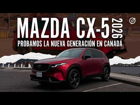 Mazda CX-5 2026 - Probamos la nueva generación en Canadá | Autocosmos