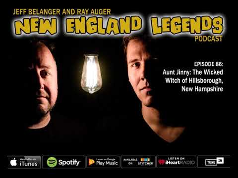 New England Legends Podcast 86 - Aunt Jinny: The Wicked Witch of Hillsborough