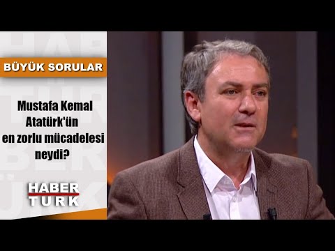 Büyük Sorular - 10 Kasım 2019 (Mustafa Kemal Atatürk'ün en zorlu mücadelesi neydi?)