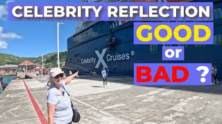 Is the Celebrity Reflection really GOOD or BAD?