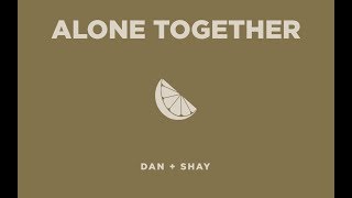 Dan + Shay - Alone Together (Icon Video)