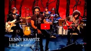 LENNY KRAVITZ - I´ll be waiting (live performance)