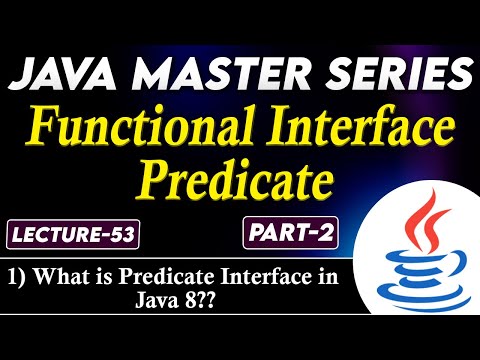 53 Functional Interface Predicate In Java Part 2 What Is Predicate Interface In Java8