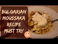 BEST Bulgarian Moussaka Recipe in English - Step-By-Step How To Prepare Bulgarian Moussaka