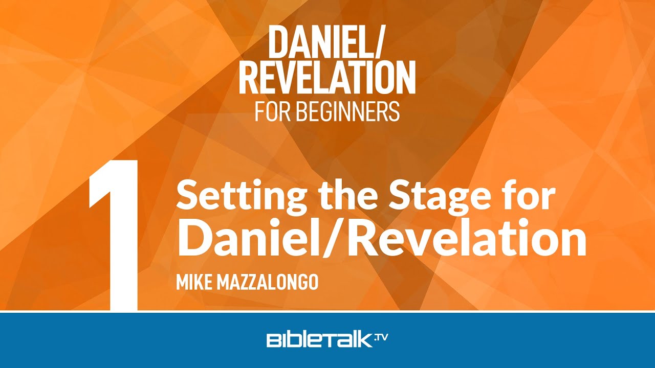 1. Setting the Stage for Daniel/Revelation