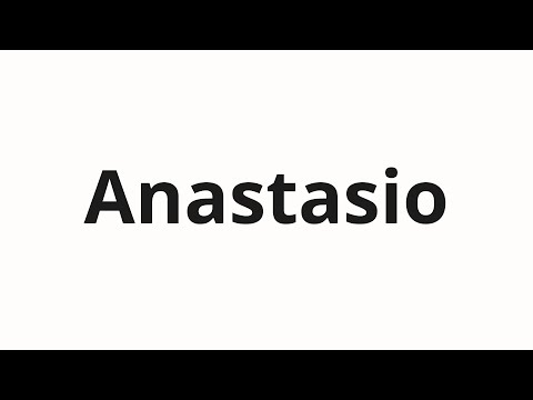 How to pronounce Anastasio