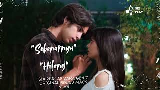 Download lagu SIX PLAY - SEBENARNYA & HILANG - ASMARA GEN Z mp3