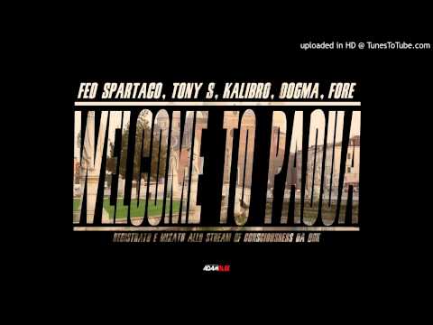 Fore, Fed Spartaco, Dogma, Tony Sapiens & Kalibro - Welcome To Padua