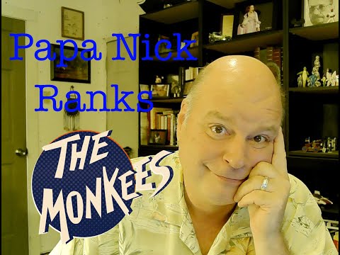 Papa Nick Ranks the Monkees!