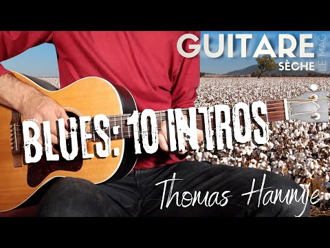 10 INTROS BLUES INCONTOURNABLES - Leçon part Thomas Hammje - Guitare Sèche Le Mag #66