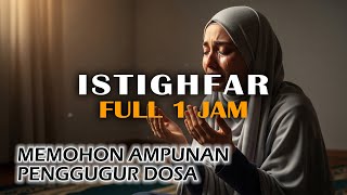 Download lagu Istighfar Penghapus Dosa dengan Lirik - Full 1 Jam Nonstop mp3