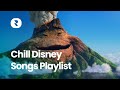 Disney Relaxing Music Mix Chill Disney Songs Playlist Soft Disney Music Collection