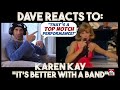Dave's Reaction: Karen Kay — It's Better With A Band