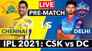 🔴Live IPL 2021:  CSK vs Delhi Capitals IPL 2021 Live Match Analysis & Fan Chat