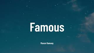 Mason Ramsey - Famous (Music Video Lyrics)