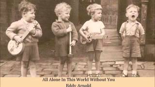 All Alone In This World Without You   Eddy Arnold