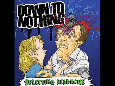 Down To Nothing - Splitting Headache 2005 (Full Album)