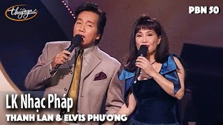 Download lagu PBN 50 | Thanh Lan & Elvis Phương - LK Nhạc Pháp mp3