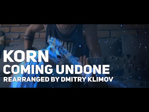 Korn - Coming Undone (re-arranged by Dmitry Klimov)