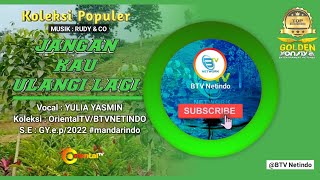 Download lagu JANGAN KAU ULANGI LAGI - YULIA YASMIN [ Nostalgia Lagu Mandarin Indonesia ] mp3