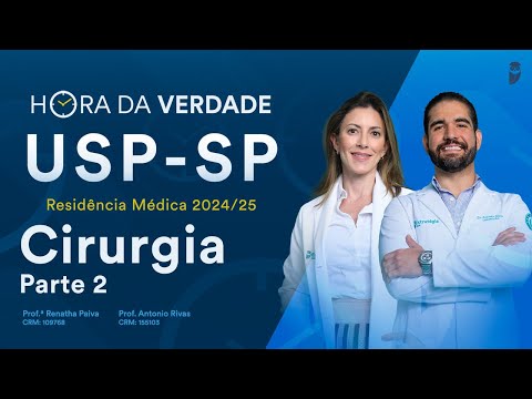 Hora da Verdade Cirurgia USP SP Residência Médica 2024/25 Parte 2